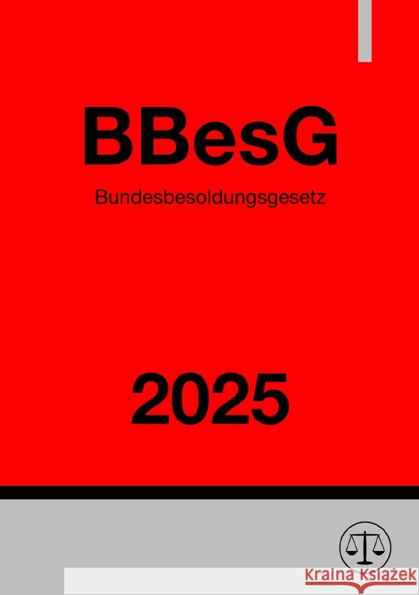 Bundesbesoldungsgesetz - BBesG 2025 Studier, Ronny 9783819725562 epubli