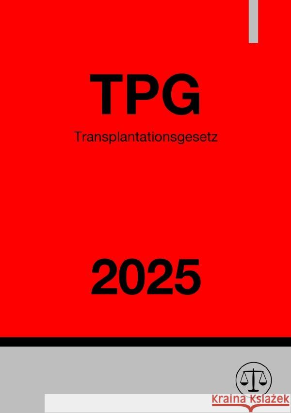 Transplantationsgesetz - TPG 2025 Deutschland, Gesetze24 9783819726187