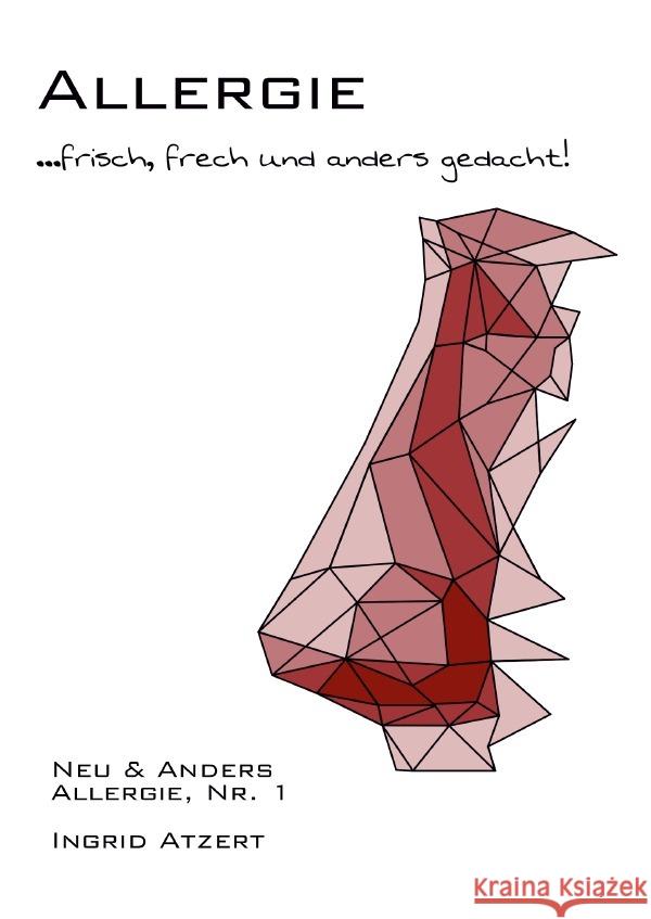 Allergie ... frisch, frech und anders gedacht! Atzert, Ingrid 9783819726699