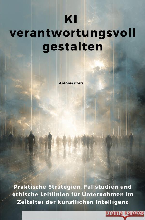 KI verantwortungsvoll gestalten Corri, Antonia 9783819727320