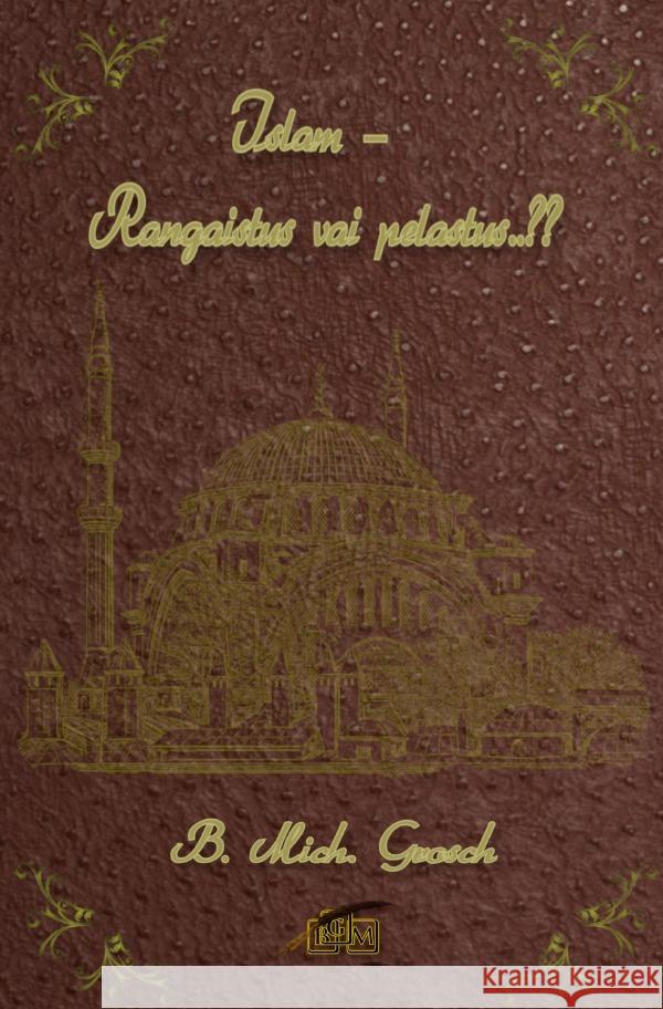 Islam - Rangaistus vai pelastus..?? Grosch, Bernd Michael 9783819727733 epubli