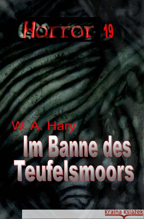 HORROR 019 Buchausgabe: Im Banne des Teufelsmoors Hary, Wilfried A. 9783819727740