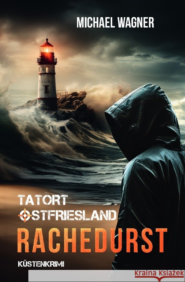 Tatort Ostfriesland - Rachedurst Wagner, Michael 9783819728594