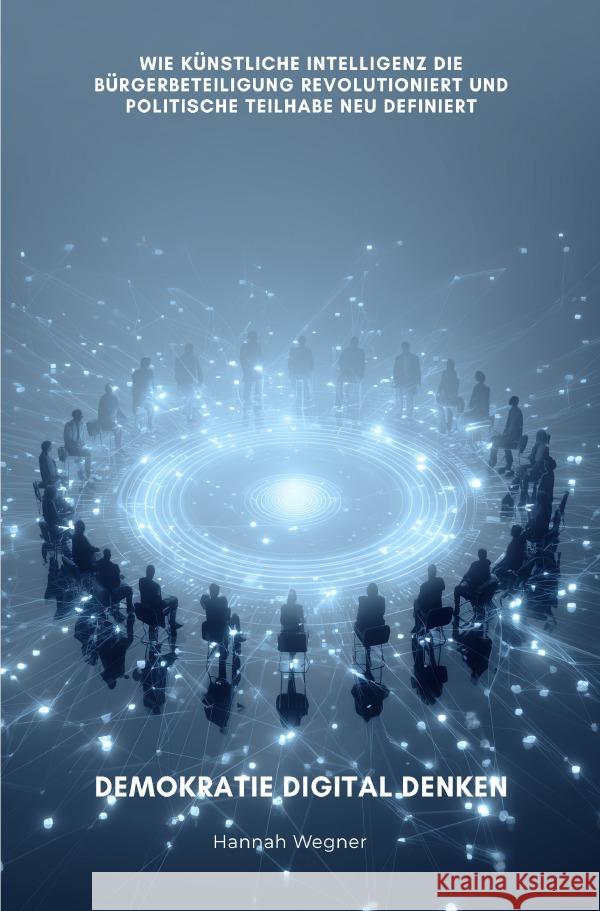 Demokratie digital denken Wegner, Hannah 9783819728945