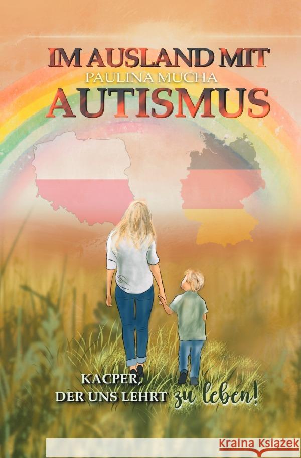 Im Ausland mit Autismus. Kacper, der uns lehrt zu leben Mucha, Paulina 9783819729652