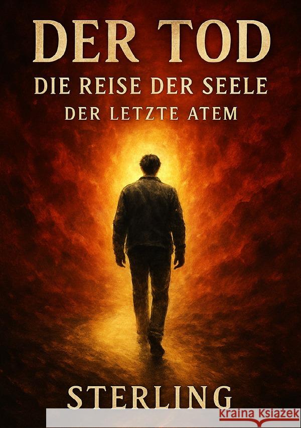 Der TOD I Die Reise der Seele I Der letzte Atem Sterling, Viktor 9783819729690