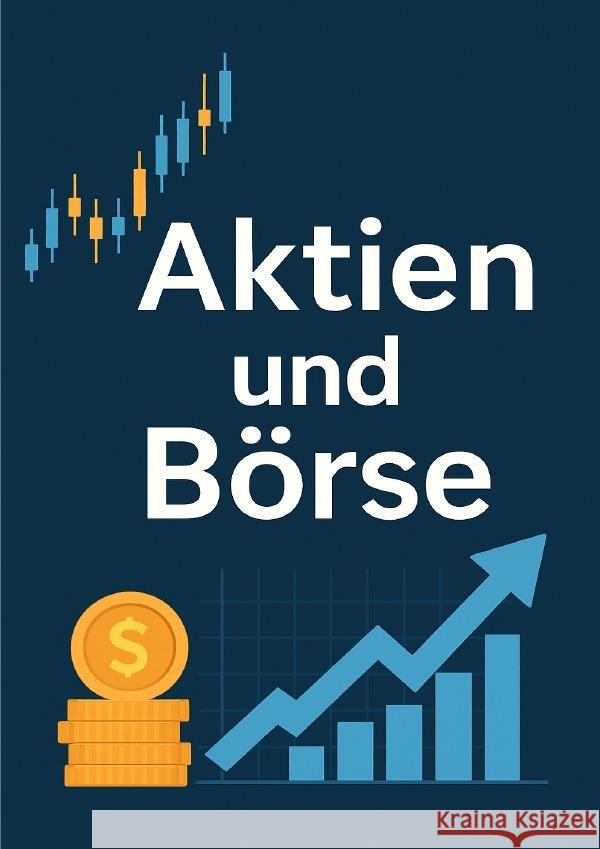 Aktien - Börse: Eine Analyse der Situation, Basics, Trends und zukünftigen Entwicklungen Hassanien, Dr. Maged 9783819730344