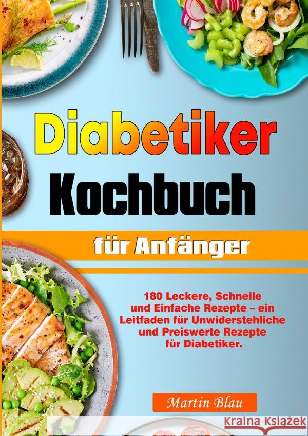 Diabetiker Kochbuch für Anfänger Blau, Martin 9783819734687