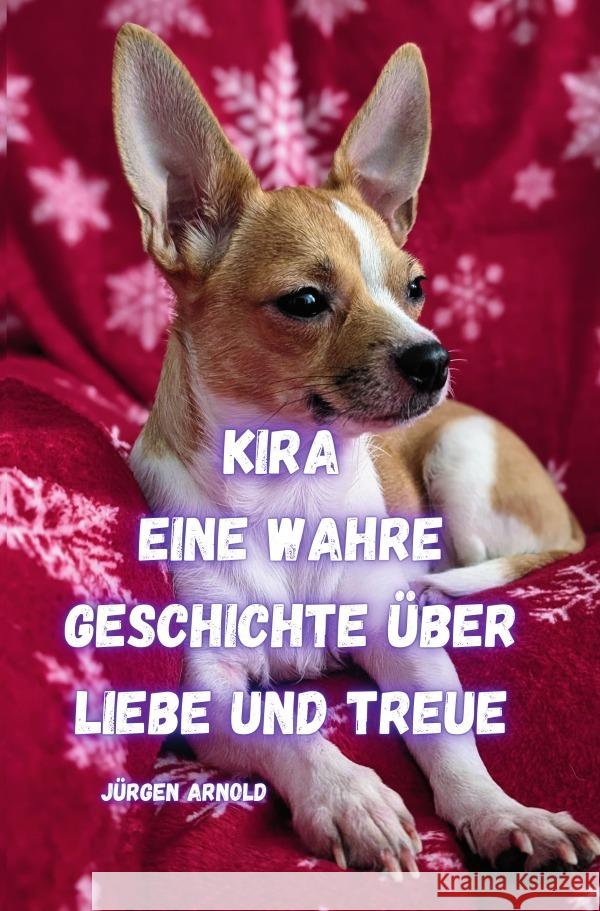 Kira eine Wahre Geschichte über Liebe und Treue Arnold, Jürgen 9783819734991
