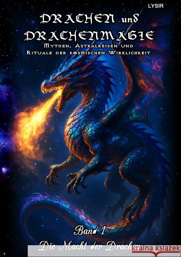 Drachen und Drachenmagie - Band 1 - Die Macht der Drachen Lysir, Frater 9783819737589