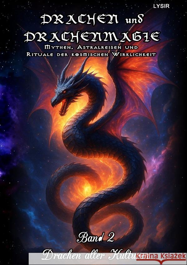 Drachen und Drachenmagie - Band 2 - Drachen aller Kulturen Lysir, Frater 9783819737596