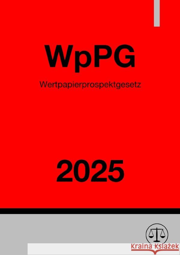 Wertpapierprospektgesetz - WpPG 2025 Deutschland, Gesetze24 9783819738326