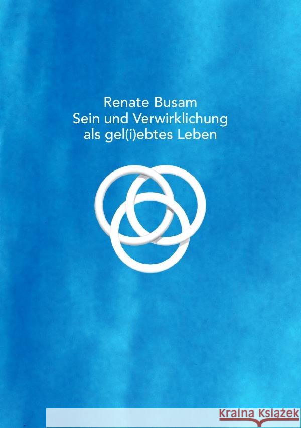 Sein und Verwirklichung als gel(i)ebtes Leben Busam, Renate 9783819739491
