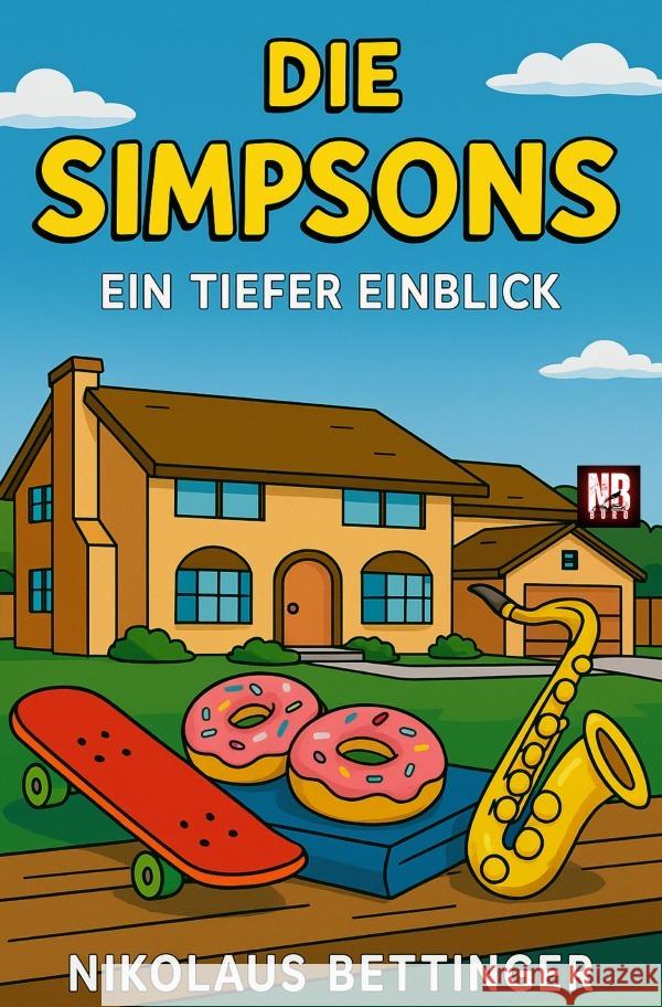 Die Simpsons - Ein tiefer Einblick Bettinger, Nikolaus 9783819739613