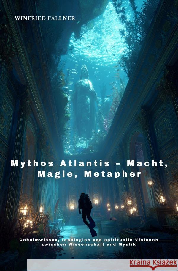 Mythos Atlantis - Macht, Magie, Metapher Fallner, Winfried 9783819739927