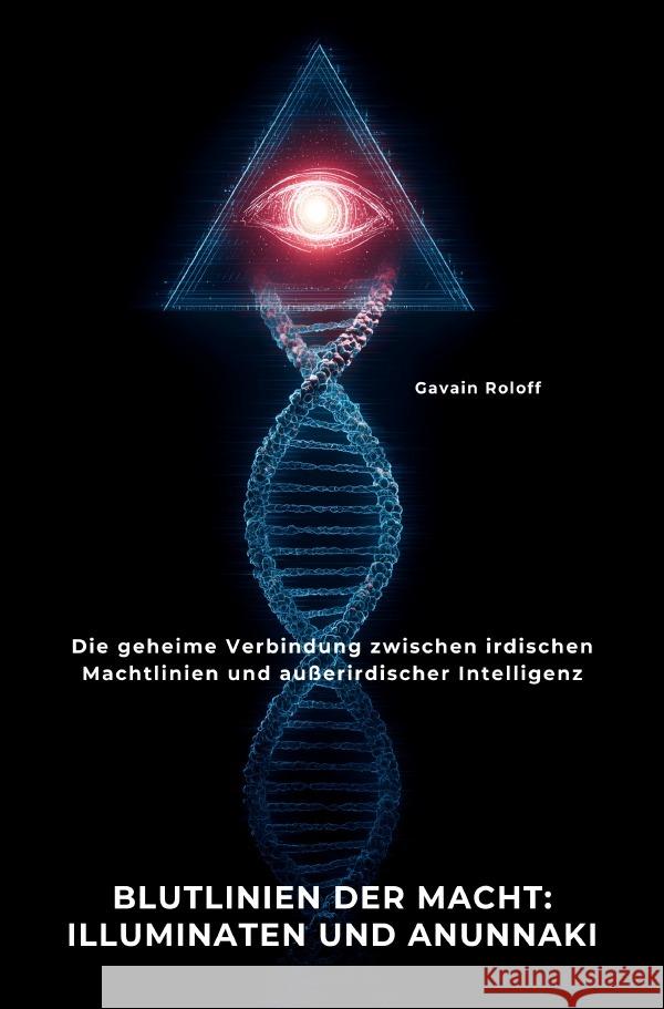Blutlinien der Macht:  Illuminaten und Anunnaki Roloff, Gavain 9783819740053