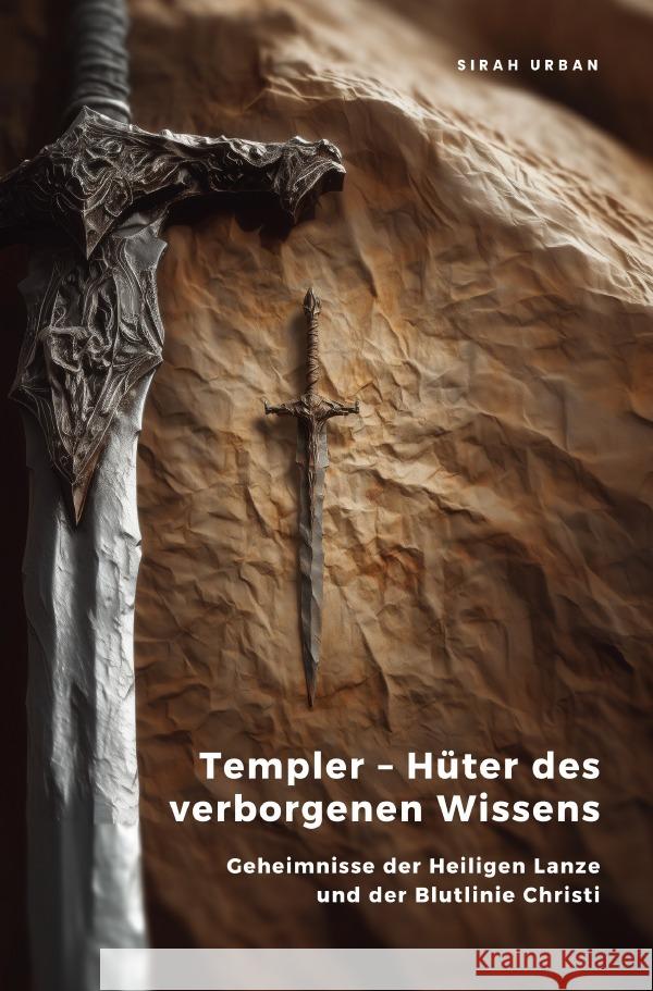 Templer - Hüter des  verborgenen Wissens Urban, Sirah 9783819740084 epubli