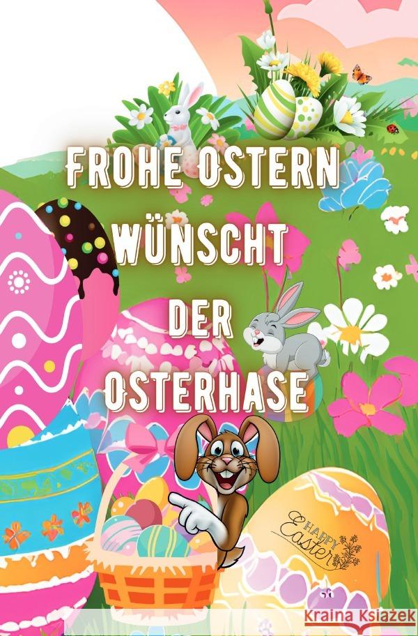 Frohe Ostern wünscht der Osterhase Arnold, Jürgen 9783819744457