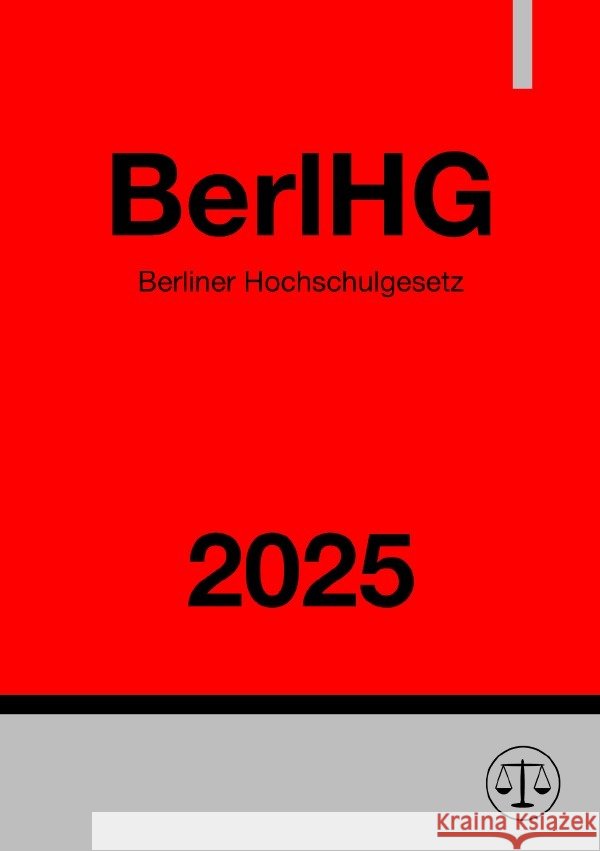 Berliner Hochschulgesetz - BerlHG 2025 Deutschland, Gesetze24 9783819744945