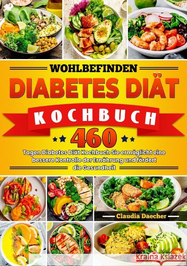 Wohlbefinden Diabetes Diät Kochbuch Daecher, Claudia 9783819745997 epubli