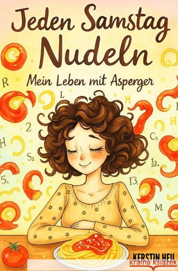 Jeden Samstag Nudeln - Mein Leben mit Asperger Heil, Kerstin 9783819747496