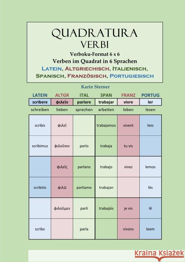 Quadratura Verbi: Verben im Quadrat in 6 Sprachen. LATEIN, ALTGRIECHISCH, ITALIENISCH, SPANISCH, FRANZÖSISCH, PORTUGIESISCH. Verbokuformat 6x6 Sterner, Karin 9783819747687