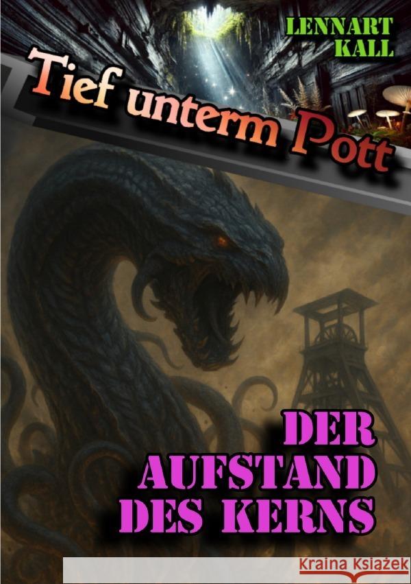 Tief unterm Pott: Der Aufstand des Kerns Kall, Lennart 9783819750212