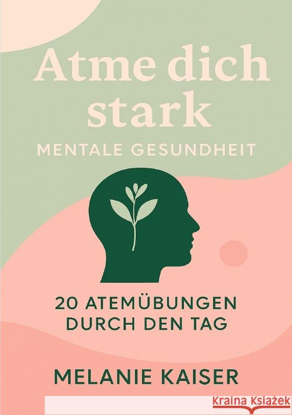 Atme dich stark Kaiser, Melanie 9783819750762 epubli