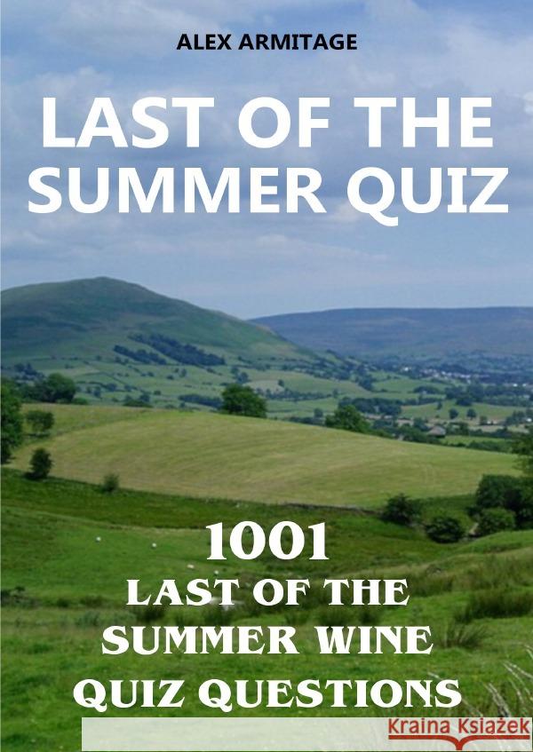 Last of the Summer Quiz - 1001 Last of the Summer Wine Quiz Questions Armitage, Alex 9783819751981