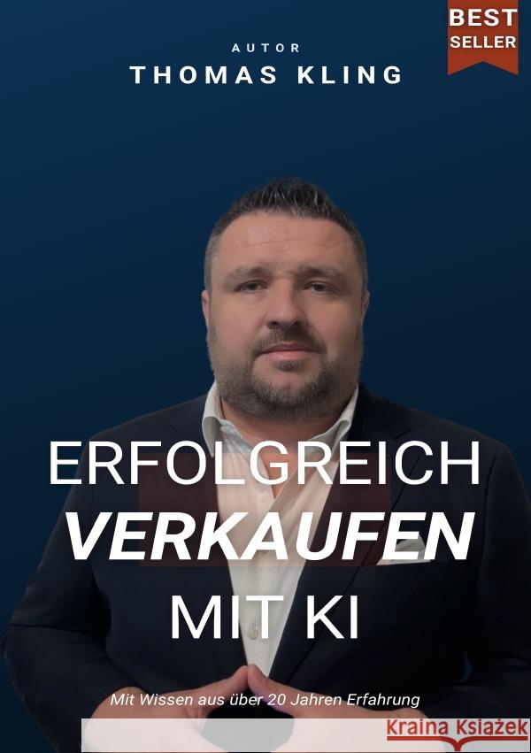 Erfolgreich verkaufen mit KI Kling, Thomas 9783819753633