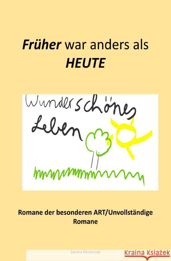 Wunderschönes Leben-Früher war anders als Heute Mularczyk, Sandra, Schönling, Ella 9783819753671 epubli