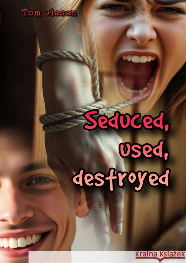 Seduced, used, destroyed Giesen, Tom 9783819753879