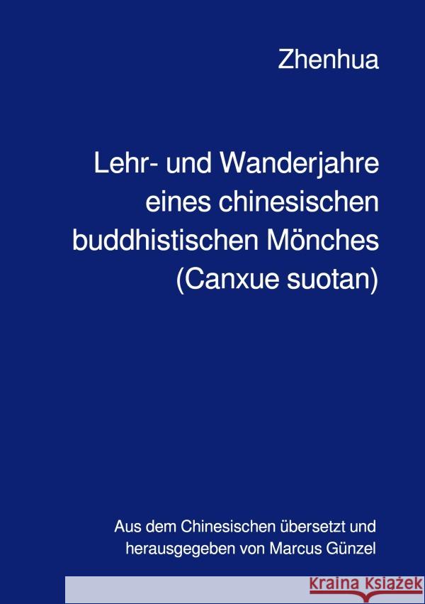 Lehr- und Wanderjahre eines chinesischen buddhistischen Mönches Zhenhua, Shi 9783819754050