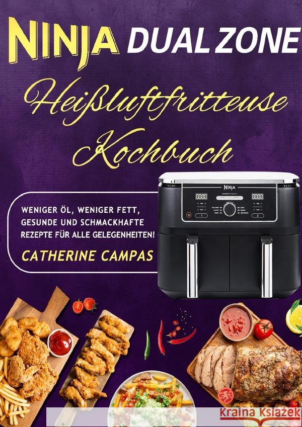 Ninja Dual Zone Heißluftfritteuse Kochbuch Campas, Catherine 9783819754388 epubli