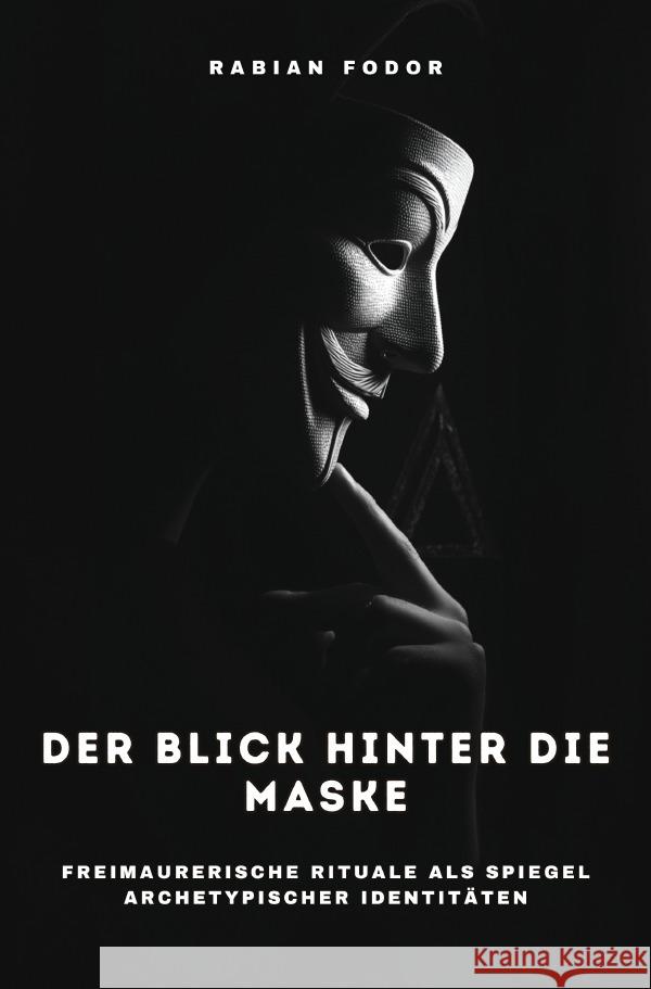 Der Blick hinter die Maske Fodor, Rabian 9783819754616
