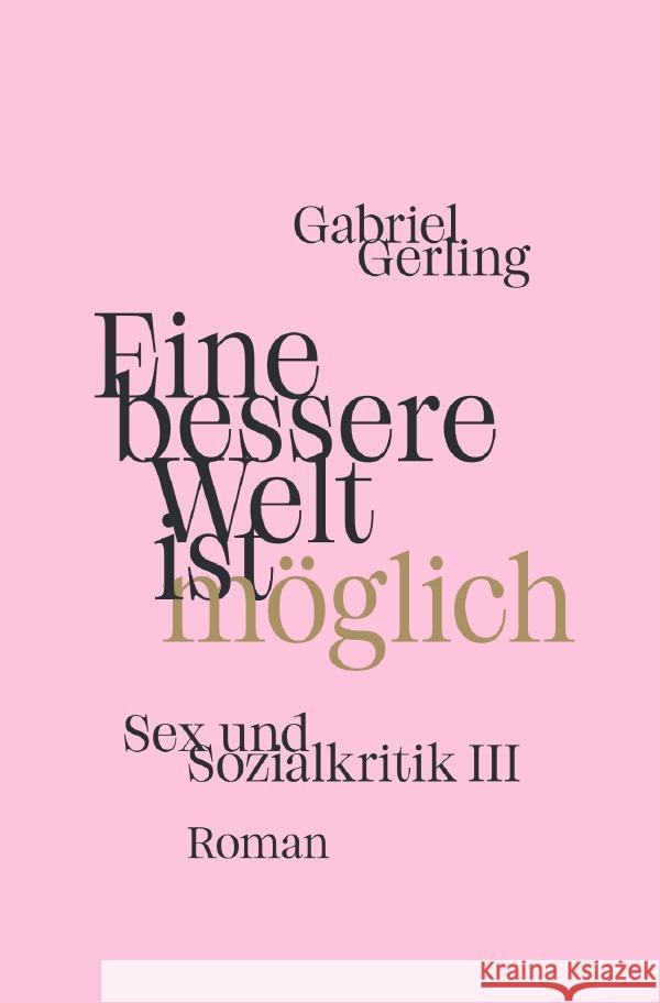 Eine bessere Welt ist möglich Gerling, Gabriel 9783819755408