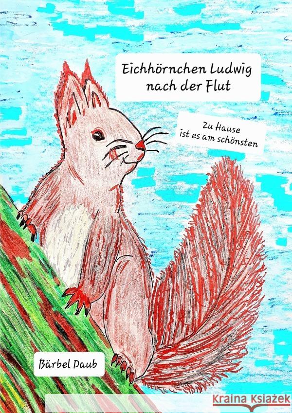 Eichhörnchen Ludwig nach der Flut Daub, Bärbel 9783819755651