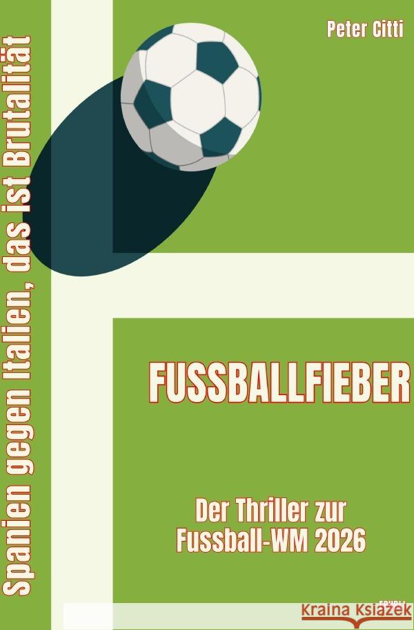 Fußballfieber - Der Thriller zur Fußball-WM 2026 Citti, Peter 9783819756733