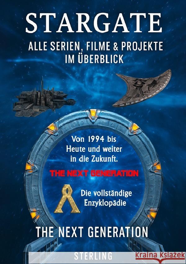 Stargate I Alle Serien, Filme & Projekte im Überblick I The Next Generation Sterling, Viktor 9783819758805 epubli