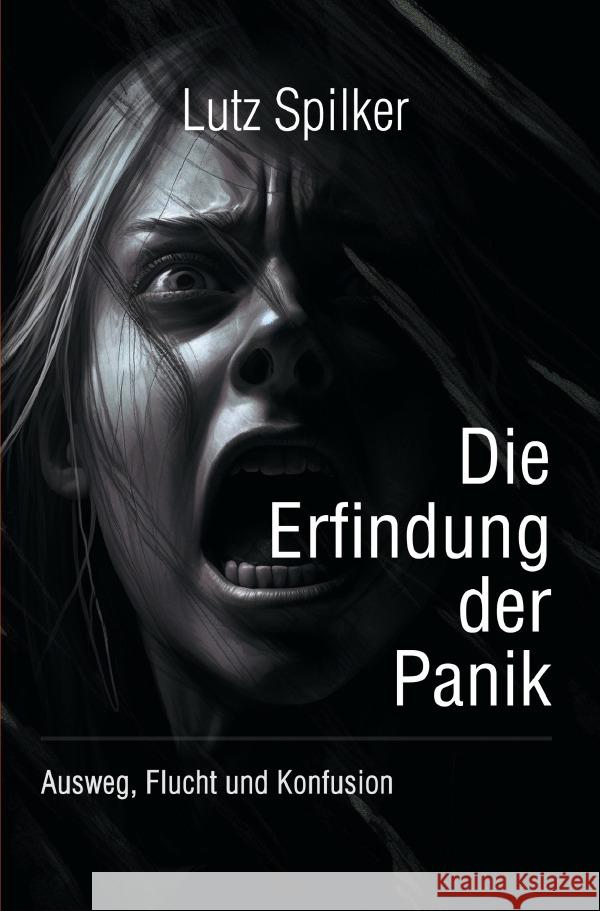 Die Erfindung der Panik Spilker, Lutz 9783819759338