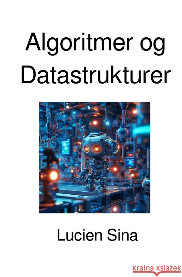 Algoritmer og Datastrukturer Sina, Lucien 9783819759437