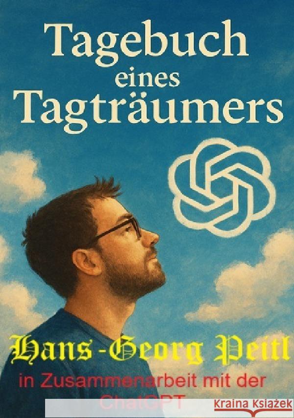 Tagebuch eines Tagträumers Peitl, Hans-Georg 9783819759581