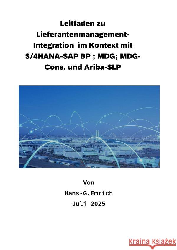 Leitfaden zu Lieferantenmanagement- Integration  im Kontext mit S/4HANA-SAP BP ; MDG; MDG-Cons. und Ariba-SLP Emrich, Hans-Georg 9783819760341