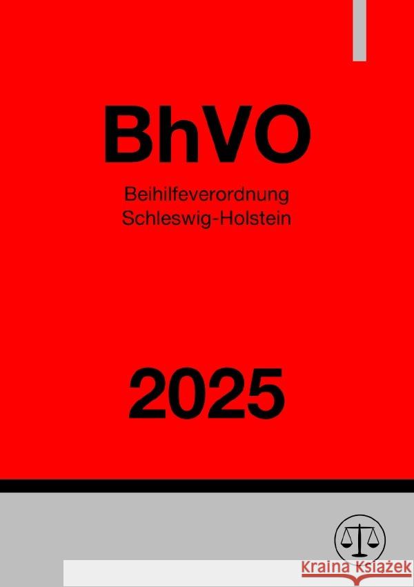 Beihilfeverordnung Schleswig-Holstein - BhVO 2025 Deutschland, Gesetze24 9783819760495