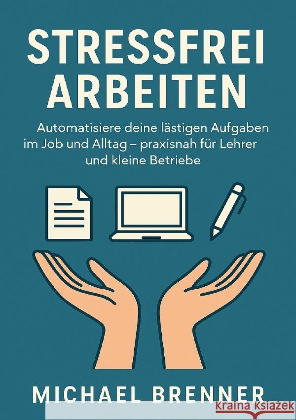 Stressfrei arbeiten Brenner, Michael 9783819762130