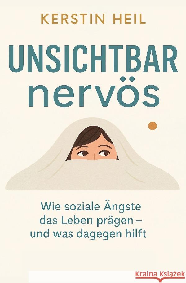 Unsichtbar nervös Heil, Kerstin 9783819763687