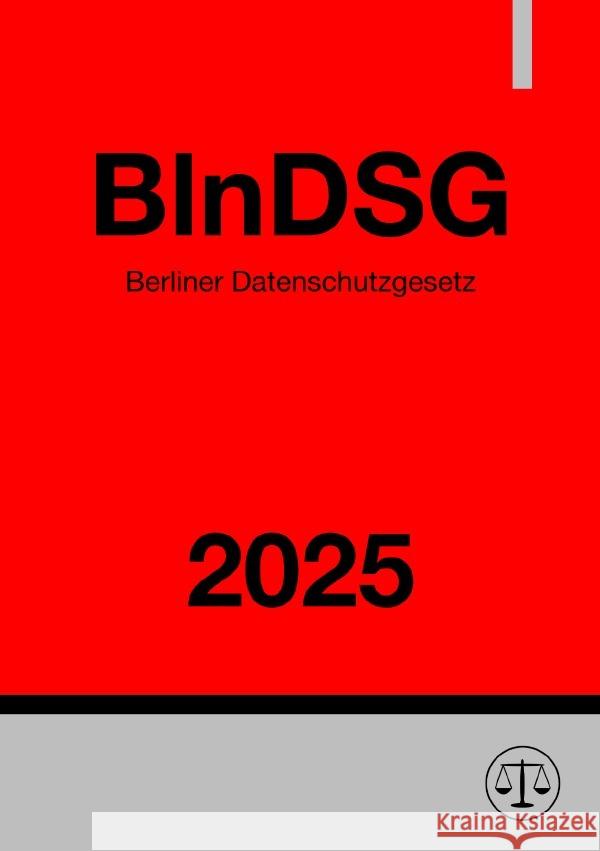 Berliner Datenschutzgesetz - BlnDSG 2025 Deutschland, Gesetze24 9783819764066