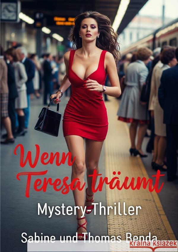 Wenn Teresa träumt Benda, Sabine und Thomas 9783819765179 epubli