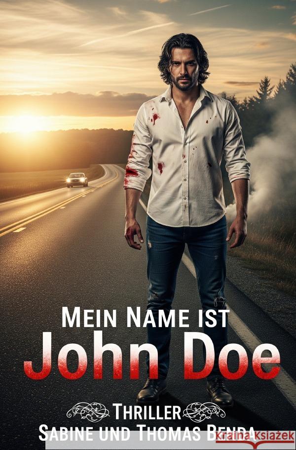 Mein Name ist John Doe Benda, Sabine und Thomas 9783819765391 epubli