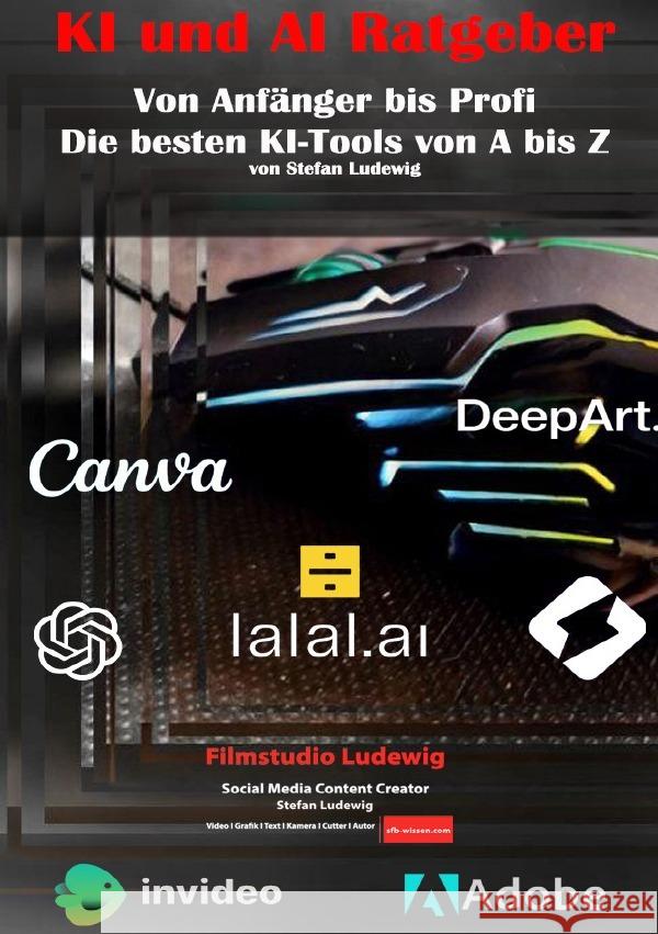 KI und AI Ratgeber I Von Anfänger bis Profi I Die besten KI-Tools von A bis Z Sterling, Viktor 9783819765902 epubli